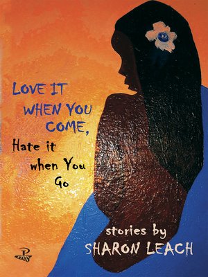 cover image of Love It When You Come, Hate It When You Go